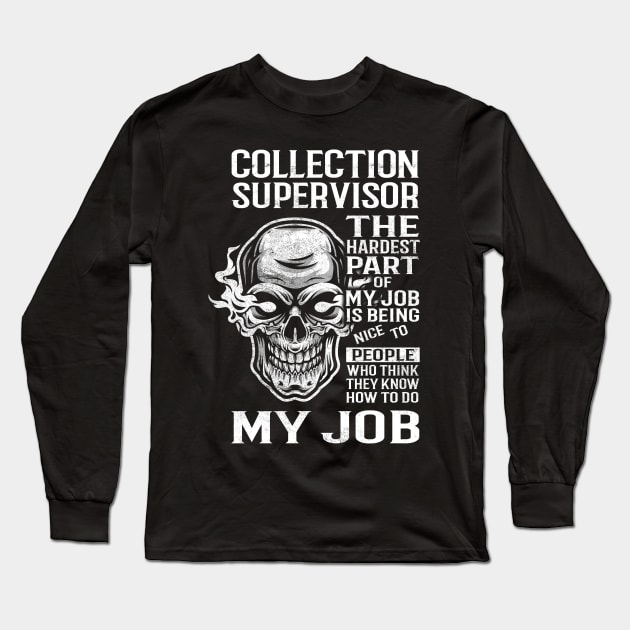 Collection Supervisor T Shirt - The Hardest Part Gift Item Tee Long Sleeve T-Shirt by candicekeely6155